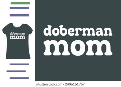 Doberman dog mom t shirt design