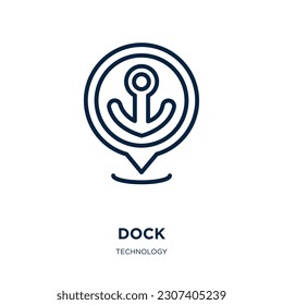 dock icon from technology collection. Thin linear dock, ship, transport outline icon isolated on white background. Line vector dock sign, symbol for web and mobile