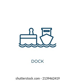 dock icon. Thin linear dock outline icon isolated on white background. Line vector dock sign, symbol for web and mobile
