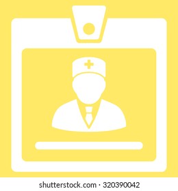 Doctor Badge vector icon. Style is flat symbol, white color, rounded angles, yellow background.