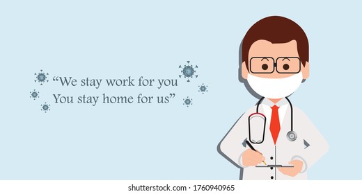 Doctor cartoon at hospital wear medical masks with with text WE STAY AT WORK FOR YOU, YOU STAY AT HOME FOR US.stay at home policy campaign to control COVID-19 Coronavirus outbreak situation, vector 