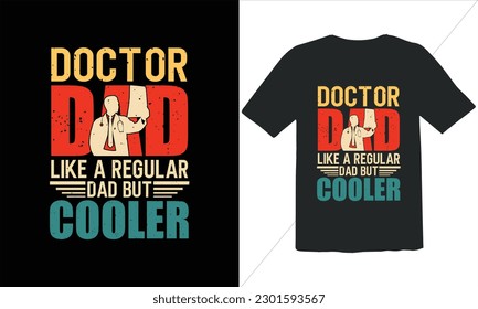Doctor Dad Like A Regular Dad But Cooler T Shirt Design,Vintage Father's Day shirts,Retro Vintage Father's Day t Shirt Design,happy father's day t shirt,Funny Dad Lover vintage T shirt