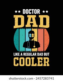 Doctor Dad Me Gusta Un Papá Normal Pero Diseño Más Fresco De Antiguas Diseño De La Camiseta Del Día Del Padre