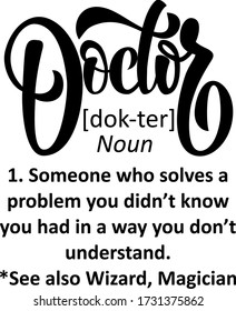 Doctor funny definition quote. hand lettering illustration made in brush calligraphy style.