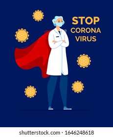 Doctor Hero in a Mask and a Red Cloak Stands on the Protection Against Viruses. The Inscription Stop Caronavirus. Vector Flat Cartoon Illustration.