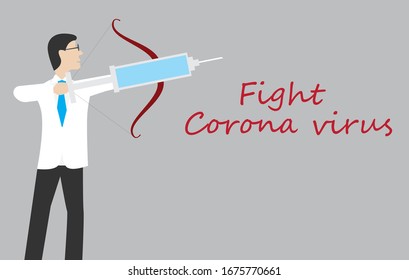 
a doctor holds a bow with an arrow from an injection and there is a fight corona virus written on his side