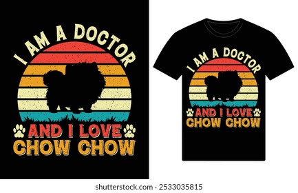 I am a doctor and i love chow chow dog t shirt design