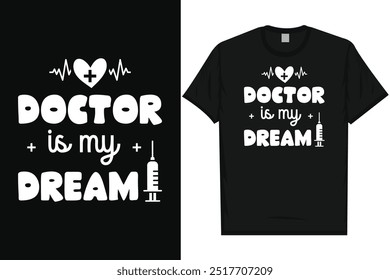 Doctor is my dream nurse typography tshirt design