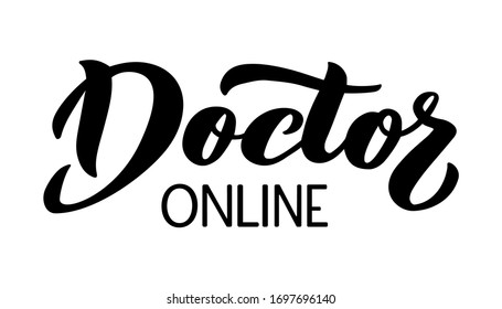Doctor online - vector hand lettering phrase about online medical consultation, modern virtual diagnosis and treatment, health and medicine service online technology. Isolated lettering typography