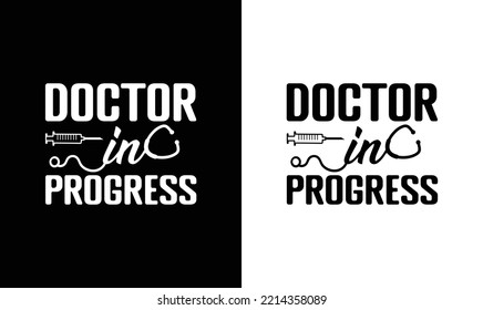 Doctor In Progress T shirt design, typography