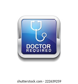 Doctor Required Blue Vector Icon Button
