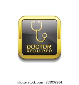 Doctor Required Gold Vector Icon Button
