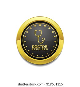 Doctor Required Golden Vector Icon Button