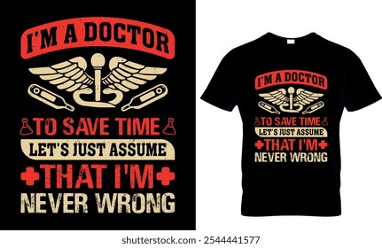 Guardar Soy un doctor del tiempo Vamos a suponer que soy 
Nunca se equivoca-doctor diseño de camiseta
