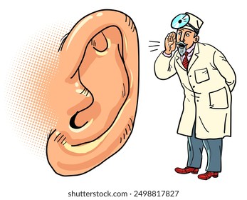 The doctor speaks into a large human ear. Advertising of medical services to clients. People have hearing problems. Comic cartoon pop art retro vector illustration hand drawing. On a white background