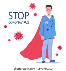 Doctor in a suit and a red cloak. The doctor is the modern hero of 2020.The inscription Stop coronavirus.Medical team in the context of the coronavirus pandemic Covid-19. Flat style vector illustration