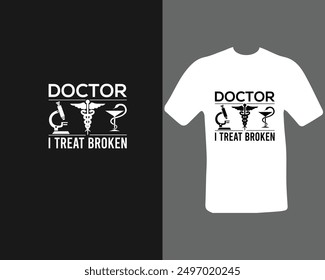 Doctor I treat brooked t-shirt design for my new work.