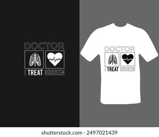 Doctor I treat brooked t-shirt design for my new work.