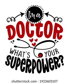 I Am A Doctor, What Is Your Superpower? - STOP Coronavirus (2019-ncov) Nurse T-shirt. Nursing, Doctor, Practitioner, Nurse Practitioner T Shirt Design Template, Speech Bubble Design.