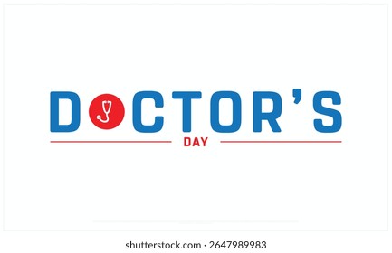 Doctor's Day design on white background, Typographic Design of Doctor's Day, Vector Design of Doctor's Day, Doctor's Day