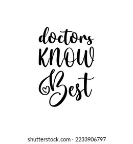 doctors know best black letters quote