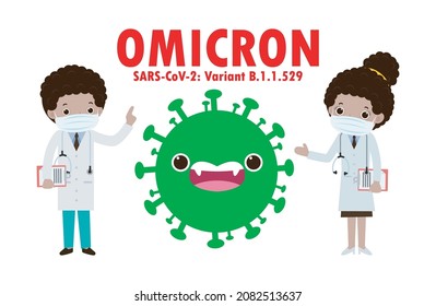 Doctors team with Omicron 21 Covid variant B.1.1.529. Coronavirus and Medical staff doctor and nurse isolated on white background vector illustration