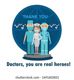 Doctors, you are real heroes! Thank you doctors and nurses. Doctors save lives on the planet against viral infection. Vector flat illustration