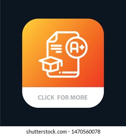 Document, Cap, Education, Graduation, A+ Mobile App Button. Android and IOS Line Version. Vector Icon Template background