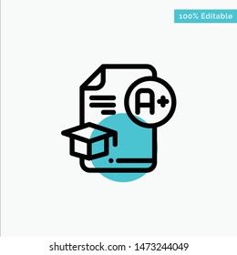 Document, Cap, Education, Graduation, A+ turquoise highlight circle point Vector icon