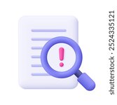 Document file and magnifying glass with warning sign, exclamation mark. Business and finance risk analysis concept. 3d vector icon. Cartoon minimal style.