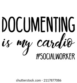 Documenting Is My Cardio

Trending vector quote on white background for t shirt, mug, stickers etc.
