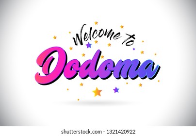 Dodoma Welcome To Word Text with Purple Pink Handwritten Font and Yellow Stars Shape Design Vector Illusration.
