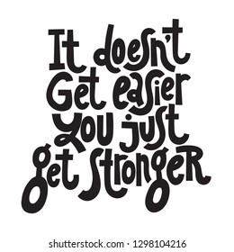 If does not get easier, you just get stronger. Vector quote lettering about fitness, gym, inspiration to lose weight. Hand written slogan for social media, banner, textile prints, sticker, poster.