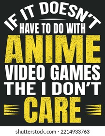 If It Does Not Have To Do With Anime Video Games Or Food Then I Do Not Care