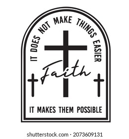 it does not make things easier it makes them possible logo inspirational positive quotes,motivational,typography,lettering design