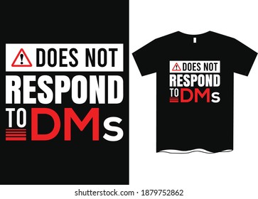 Does not respond to DMs t shirt