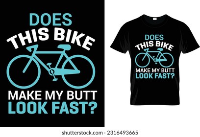 Does This Bike Make My Butt Look Fast? Bicycling T-Shirt