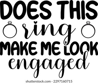 Does This Ring Make Me Look Engaged
