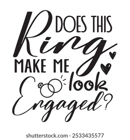 does this ring make me look engaged background inspirational positive quotes, motivational, typography, lettering design