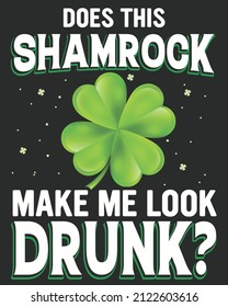 Does this shamrock make me look drunk st patrick's day vector illustration. St patrick's day background