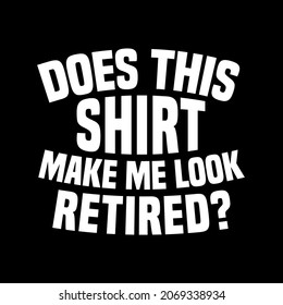¿Esta camiseta me hace parecer un diseño de vectores retirados?