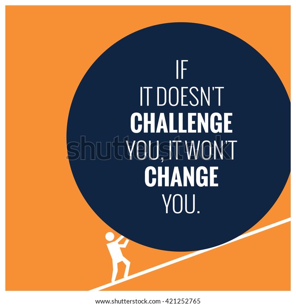 Doesnt Challenge You Doesnt Change You Stock Vector (Royalty Free ...