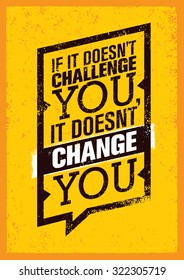 If It Doesn't Challenge You, It Doesn't Change You. Sport Motivation Quote Poster. Vector Typography Banner Design Concept 