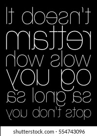 It doesnt matter how slow you go