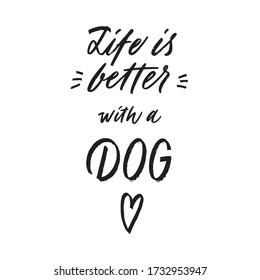 Dog adoption hand written lettering. Life is better with a dog. Vector lettering on white isolated background. 