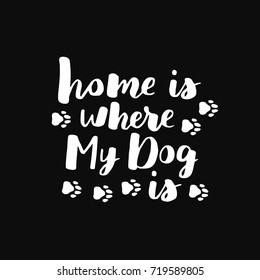 Dog adoption hand written lettering. Brush lettering quotes about the dog. Vector motivational saying white ink on black isolated background.