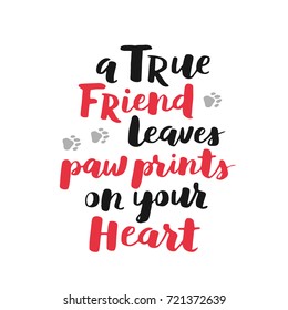 Dog adoption hand written lettering. Brush lettering quotes about the dog. Vector motivational saying black and red ink on white isolated background. Grey paw prints.