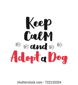 Dog adoption hand written lettering. Brush lettering quotes about the dog. Vector motivational saying black and red ink on white isolated background. Grey paw prints.