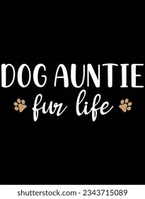 Dog auntie fur life EPS file for cutting machine. You can edit and print this vector art with EPS editor.