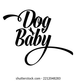 Dog baby. Stylish typography t-shirt and apparel poster. Premium Vector